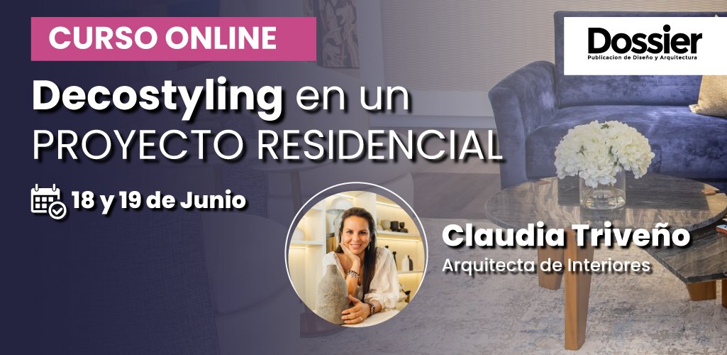 Refuerza tu perfil profesional y certifícate con el curso “Claves del Decostyling en un proyecto residencial”