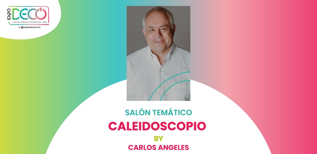 Carlos Ángeles Presenta "Caleidoscopio" en la Undécima Edición de EXPODECO 2024