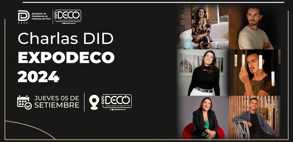 La Asociación de Diseñadores de Interiores del Perú presenta las Charlas DID en Expodeco 2024